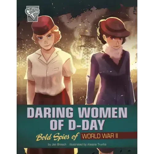 Daring Women of D-Day: Bold Spies of World War II