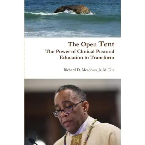 The Open Tent: The Power of Clinical Pastoral Education to Transform