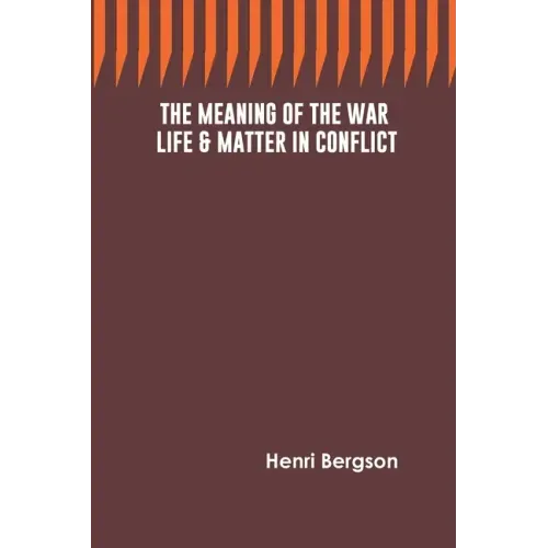 The Meaning of the War: Life & Matter in Conflict