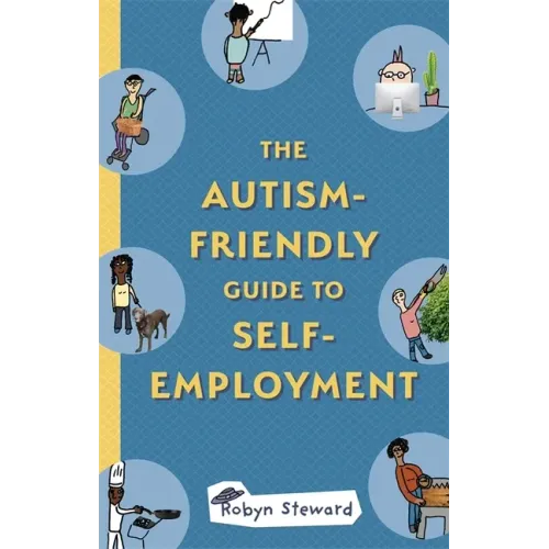 The Autism-Friendly Guide to Self-Employment