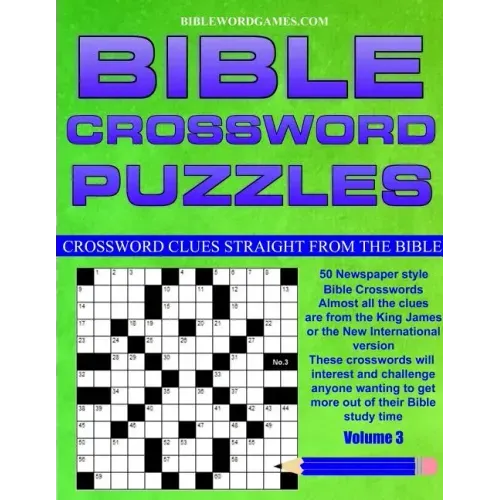 Bible Crossword Puzzles Volume 3: 50 Newspaper style Bible crosswords with almost all the clues straight from the Bible