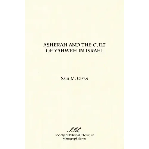 Asherah and the Cult of Yahweh in Israel
