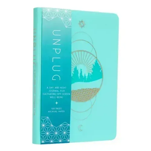 Unplug: A Day and Night Journal for Cultivating Off-Screen Well-Being