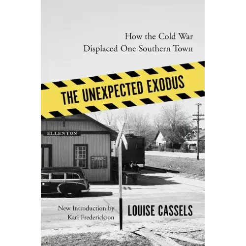The Unexpected Exodus: How the Cold War Displaced One Southern Town