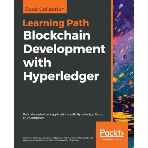 Blockchain Development with Hyperledger: Build decentralized applications with Hyperledger Fabric and Composer