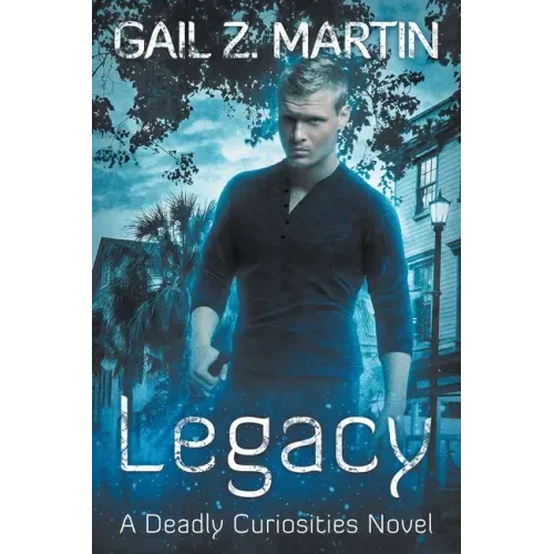 Legacy: Deadly Curiosities Book 5 - A Supernatural Mystery Adventure