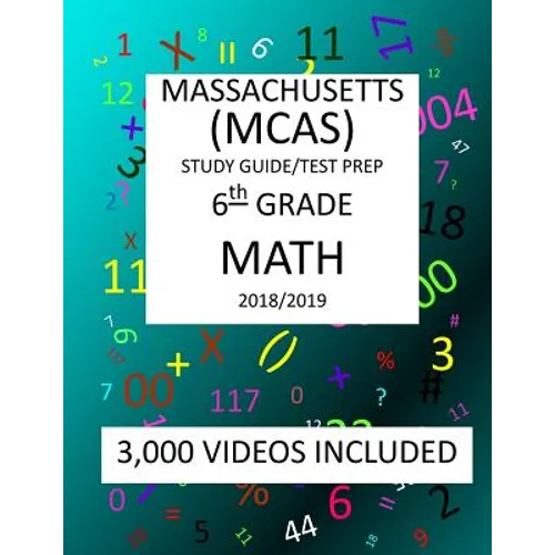 6th Grade MASSACHUSETTS MCAS, 2019 MATH, Test Prep: : 6th Grade MASSACHUSETTS MCAS 2019 MATH Test Prep/Study Guide