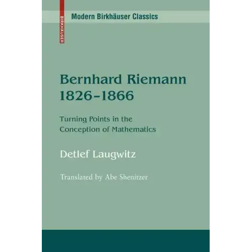 Bernhard Riemann 1826-1866: Turning Points in the Conception of Mathematics