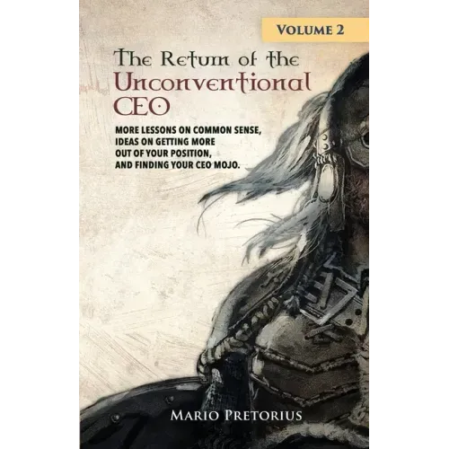 The Return of The Unconventional CEO: Volume 2