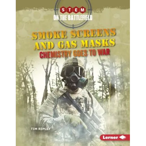 Smoke Screens and Gas Masks: Chemistry Goes to War