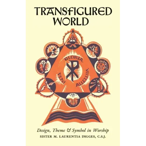 Transfigured World: Design, Theme, and Symbol in Worship