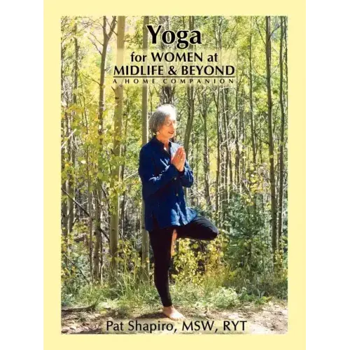 Yoga for Women at Midlife and Beyond: A Home Companion