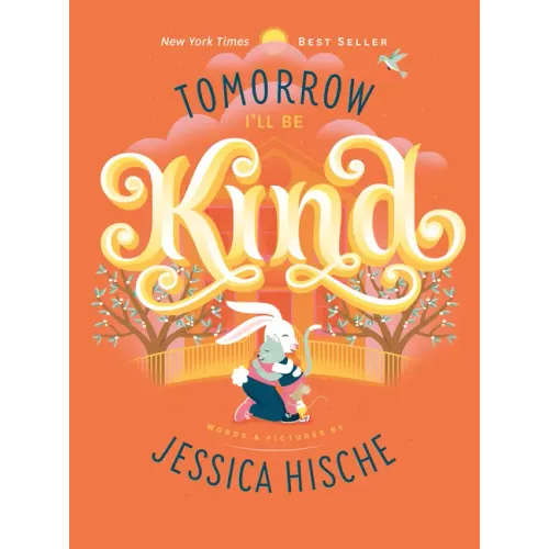 Tomorrow I'll Be Kind