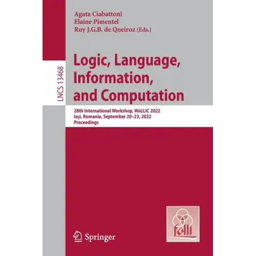 Logic, Language, Information, and Computation: 28th International Workshop, Wollic 2022, Iași, Romania, September 20-23, 2022, Proceedings