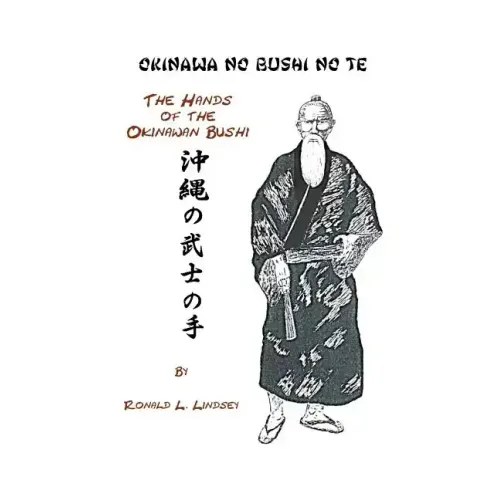 Okinawa No Bushi No Te The Hands Of The Okinawan Bushi