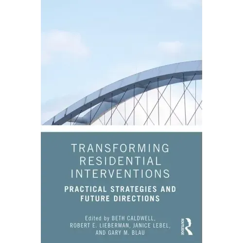 Transforming Residential Interventions: Practical Strategies and Future Directions