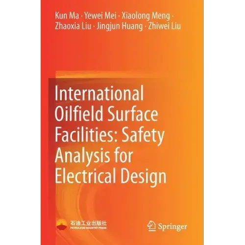 International Oilfield Surface Facilities: Safety Analysis for Electrical Design