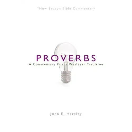 Nbbc, Proverbs: A Commentary in the Wesleyan Tradition