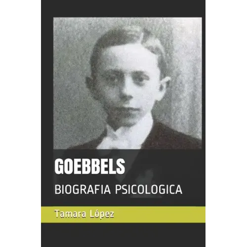 Goebbels: Biografia Psicologica