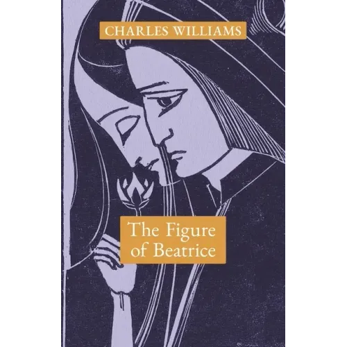 The Figure of Beatrice: A Study in Dante