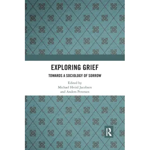 Exploring Grief: Towards a Sociology of Sorrow