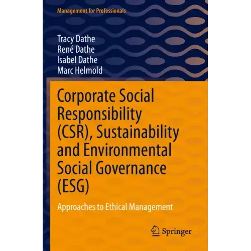 Corporate Social Responsibility (Csr), Sustainability and Environmental Social Governance (Esg): Approaches to Ethical Management
