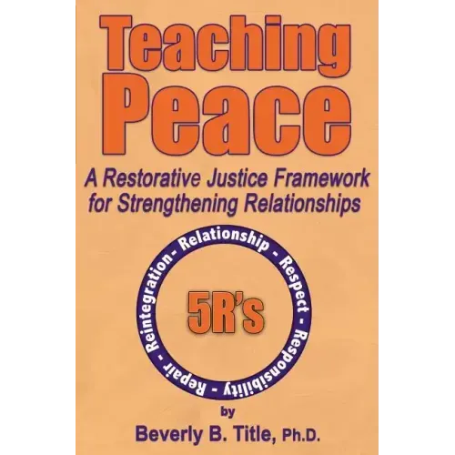 Teaching Peace: A Restorative Justice Framework for Strengthening Relationships