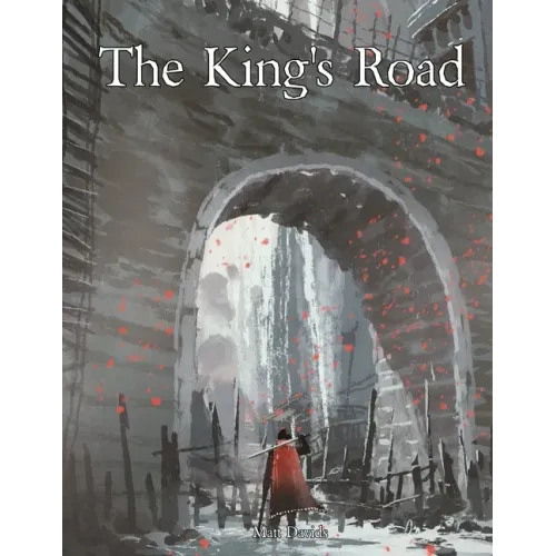 The King's Road: An Epic Campaign for Fantasy Tabletop Role-Playing Games