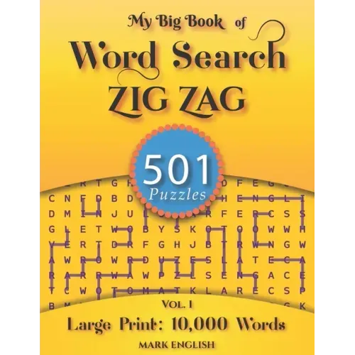 My Big Book Of Word Search: 501 Zig Zag Puzzles, Volume 1