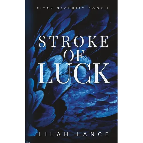 Stroke of Luck (Reed's Edition): Titan Security Series Book I