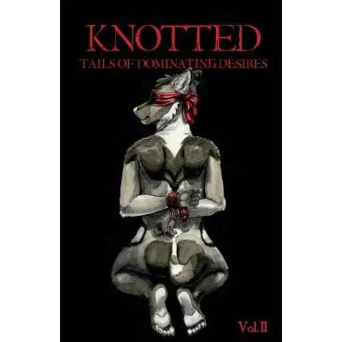 Knotted: Tails of Dominating Desires