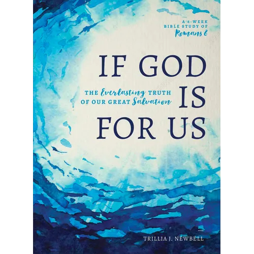 If God Is for Us: The Everlasting Truth of Our Great Salvation