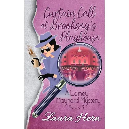 Curtain Call At Brooksey's Playhouse: Book 3 to the Lainey Maynard Mystery Series