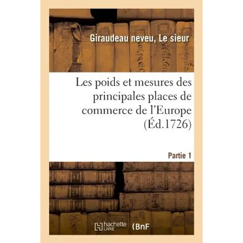 Les poids et mesures des principales places de commerce de l'Europe