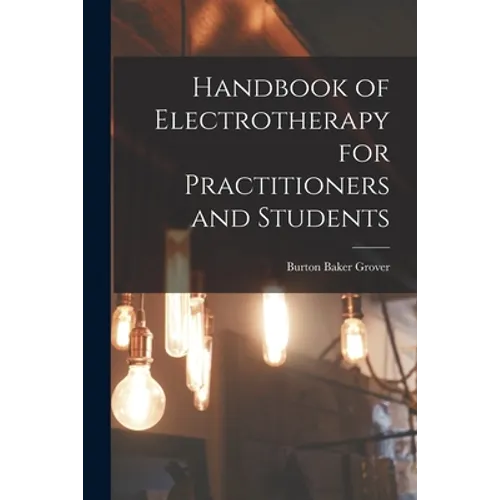 Handbook of Electrotherapy for Practitioners and Students