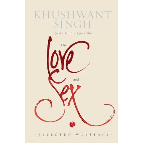 On Love and Sex: Selected Writings
