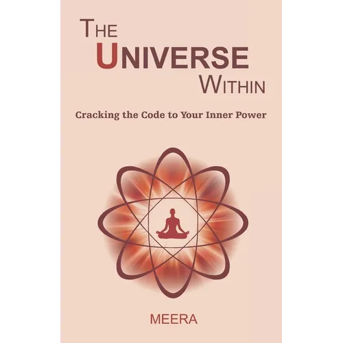 The Universe Within: Cracking the Code to Your Inner Power