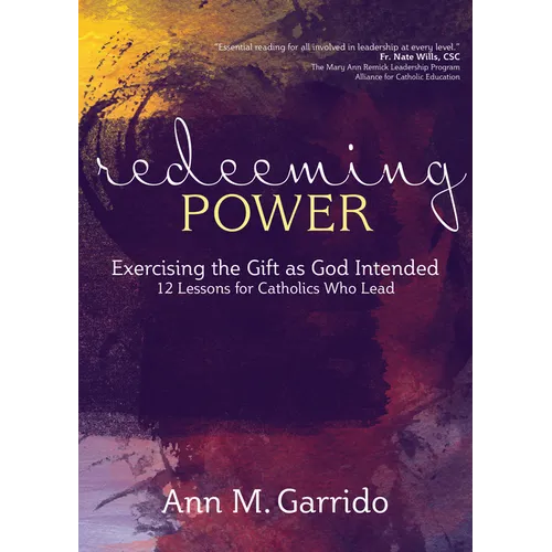 Redeeming Power: Exercising the Gift as God Intended