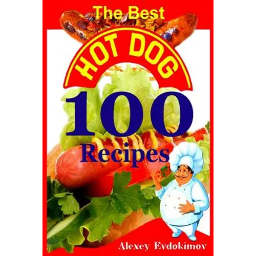 The Best Hot Dog 100 Recipes