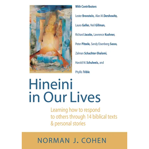 Hineini in Our Lives: Learning How to Respond to Others Through 14 Biblical Texts & Personal Stories