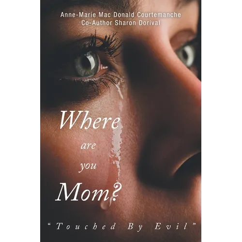 Where Are You Mom?: "Touched By Evil"