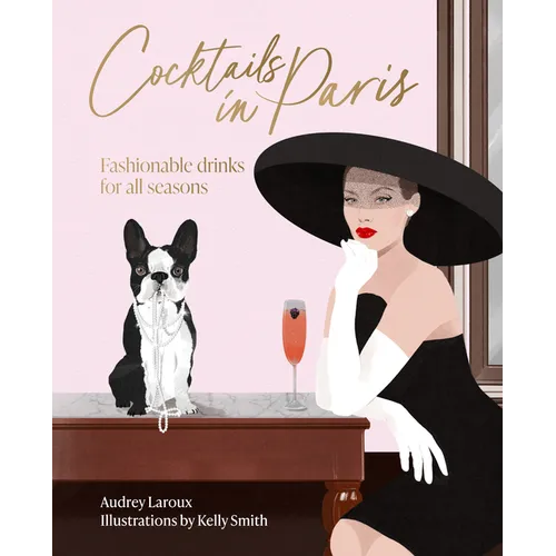 Cocktails in Paris: Fashionable Drinks for All Seasons