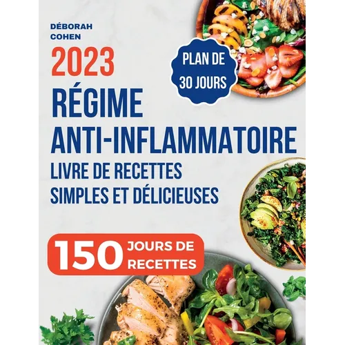Régime Anti-Inflammatoire: Livre de recettes simples et délicieuses pour soulager l'inflammation au quotidien, renforcer votre système immunitaire et