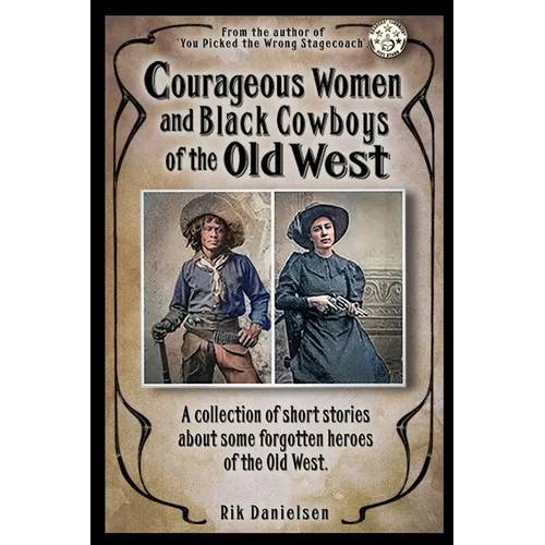 Courageous Women and Black Cowboys of the Old West