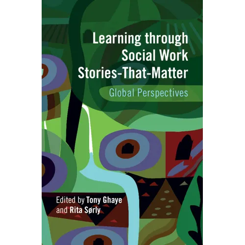 Learning Through Social Work Stories-That-Matter: Global Perspectives