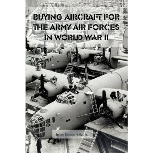 Buying Aircraft for the Army Air Forces in World War II