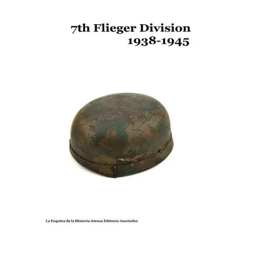 7th Flieger Division 1938-1945