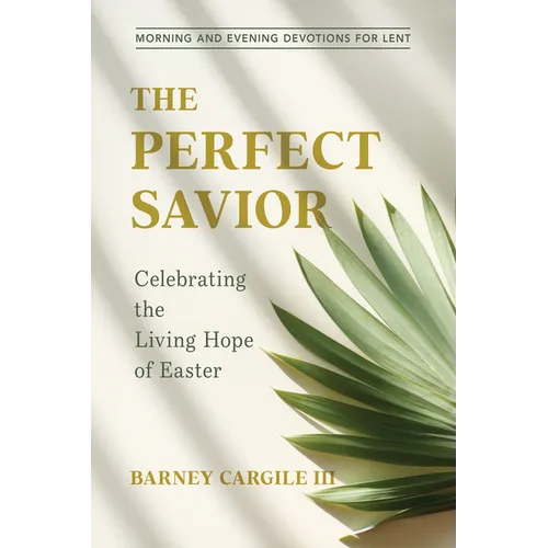 The Perfect Savior: Celebrating the Living Hope of Easter