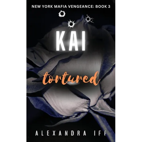 KAI Tortured: A Dark Mafia Romance