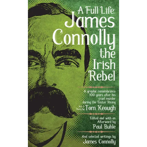 Full Life: James Connolly the Irish Rebel